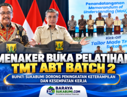 Menaker Buka Pelatihan TMT ABT Batch 2 di Sukabumi, Bupati Dorong Peningkatan Keterampilan dan Kesempatan Kerja